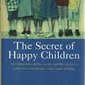 Cover Art for 9781567316544, The Secret of Happy Children by Steve Biddulph