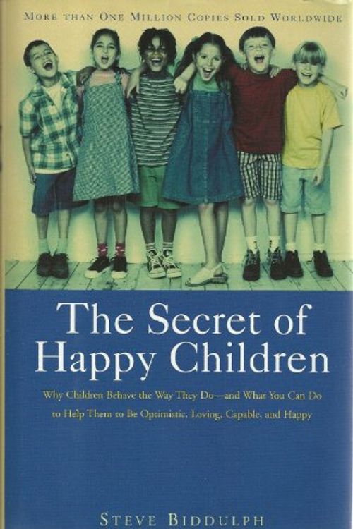 Cover Art for 9781567316544, The Secret of Happy Children by Steve Biddulph