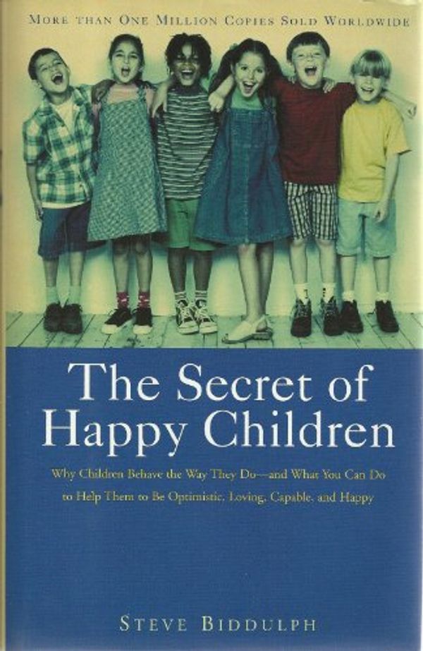 Cover Art for 9781567316544, The Secret of Happy Children by Steve Biddulph