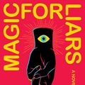 Cover Art for 9781250174611, Magic for Liars by Sarah Gailey