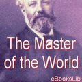 Cover Art for 9781412140393, The Master of the World by Jules Verne