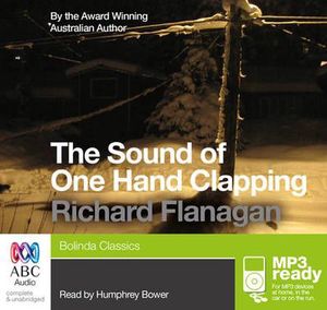 Cover Art for 9781743147542, The Sound of One Hand Clapping (MP3) by Richard Flanagan