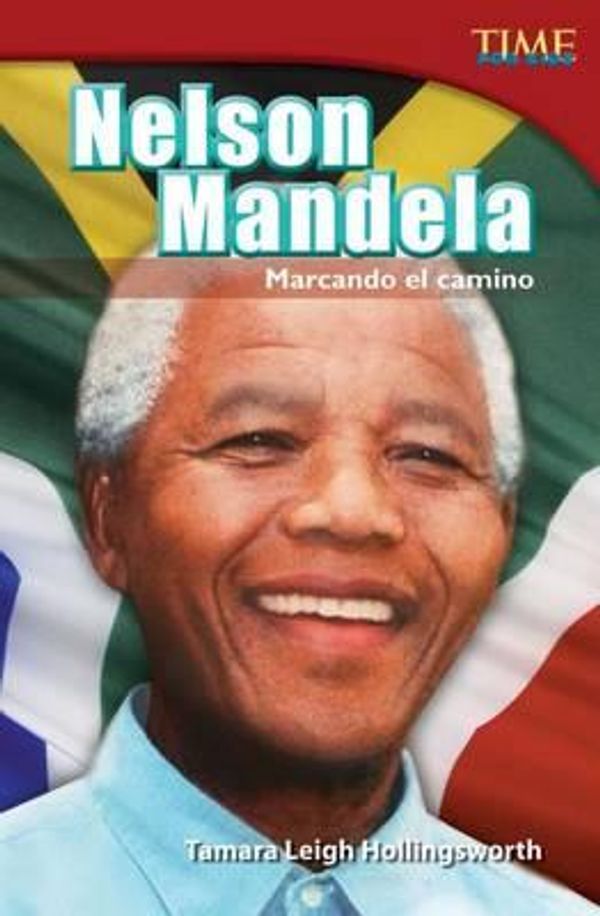 Cover Art for 9781433370977, Nelson Mandela: Marcando el Camino by Tamara Hollingsworth