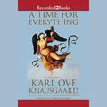 Cover Art for 9781490650036, A Time for Everything by Karl Ove Knausgaard