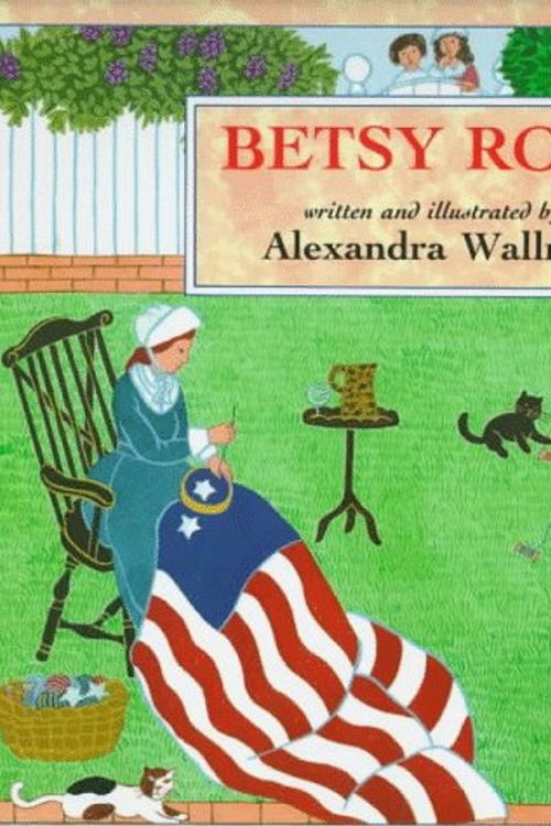 Cover Art for 9780823410712, Betsy Ross by Alexandra Wallner