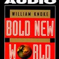 Cover Art for 9780671562441, Bold New World by William Knoke