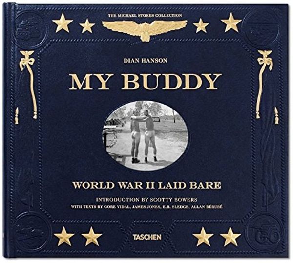 Cover Art for 9783836547963, My Buddy. World War II Laid Bare by Dian Hanson