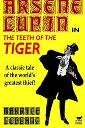 Cover Art for 9780809532476, Arsene Lupin in the Teeth of the Tiger by Maurice LeBlanc