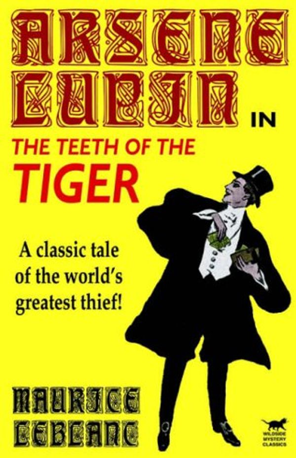 Cover Art for 9780809532476, Arsene Lupin in the Teeth of the Tiger by Maurice LeBlanc