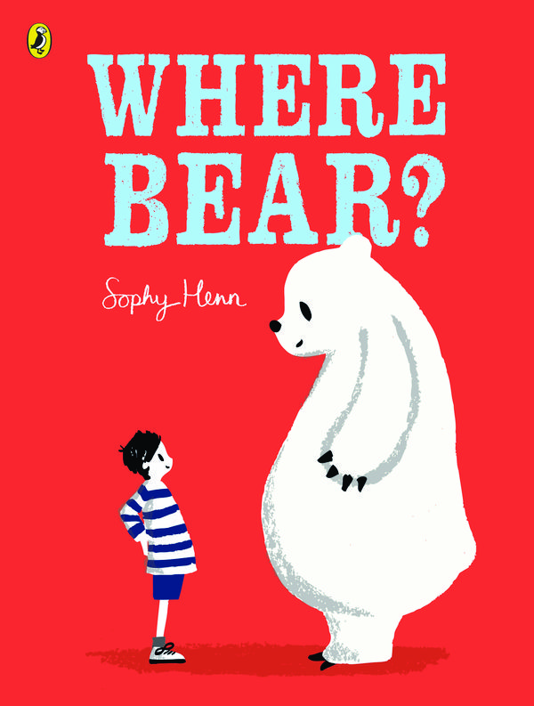 Cover Art for 9780723294962, Where Bear Picture Book by Sophy Henn