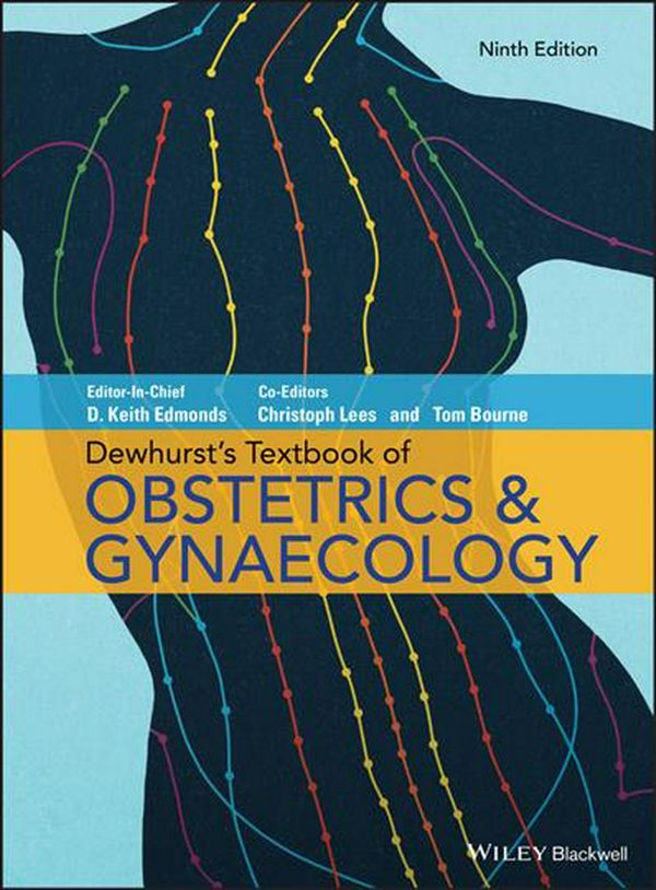 Cover Art for 9781119211426, Dewhurst's Textbook of Obstetrics & Gynaecology by Christoph Lees, Tom Bourne