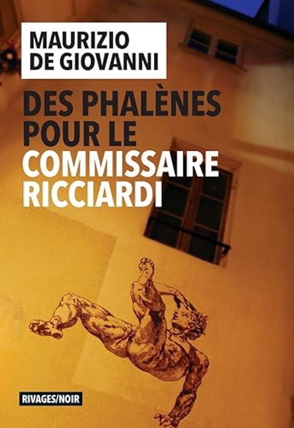 Cover Art for 9782743651312, Des phalènes pour le commissaire Ricciardi by De Giovanni, Maurizio