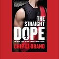 Cover Art for 9781459696570, The Straight Dope: The Inside Story of Sport's Biggest Drug Scandal by Grand