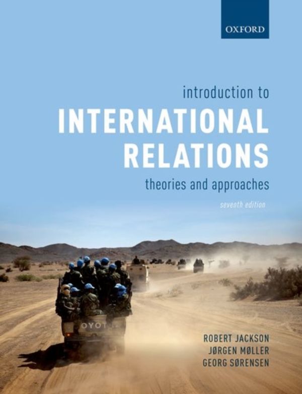 Cover Art for 9780198803577, Introduction to International Relations 7e: Theories and Approaches by Jackson, Sørensen, Møller