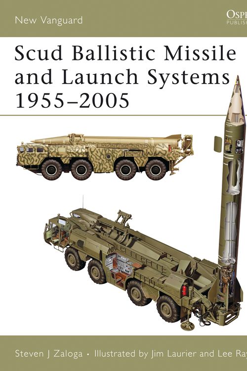 Cover Art for 9781841769479, Scud Ballistic Missile and Launch Systems 1955-2005 by Steven J. Zaloga