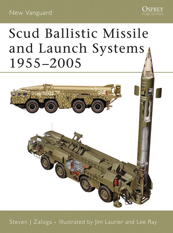 Cover Art for 9781841769479, Scud Ballistic Missile and Launch Systems 1955-2005 by Steven J. Zaloga