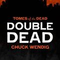 Cover Art for 9781907992407, Double Dead by Chuck Wendig