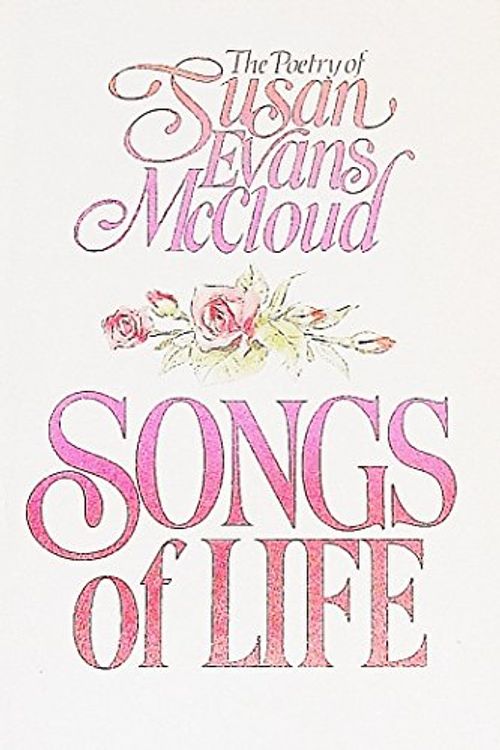 Cover Art for 9780884945635, Songs of life: The poetry of Susan Evans McCloud by Susan Evans McCloud
