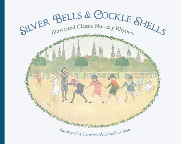 Cover Art for 9781782500056, Silver Bells and Cockle Shells by Henriette Willebeek Le Mair