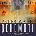 Cover Art for 9780765311726, Behemoth: Seppuku (Bk. 2) by Peter Watts