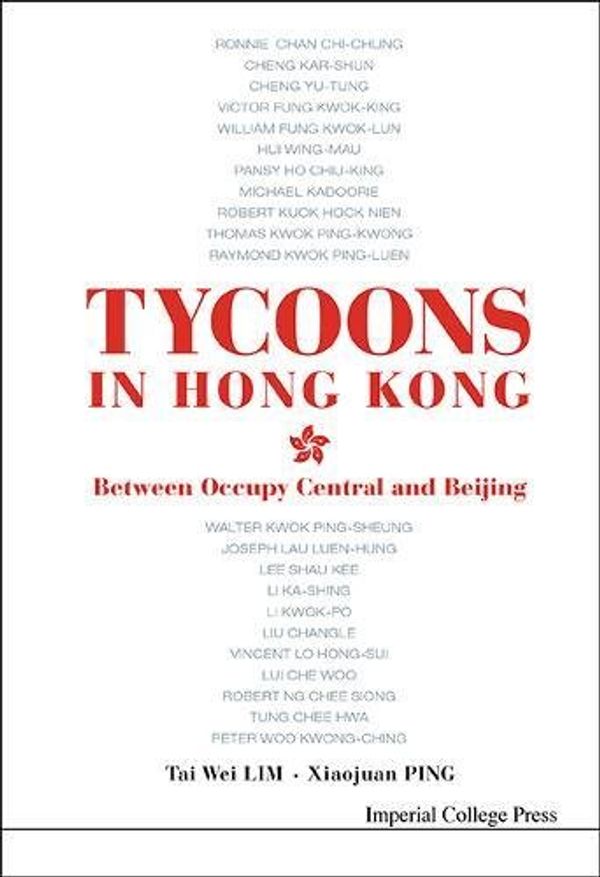 Cover Art for 9781783269792, Tycoons in Hong KongBetween Occupy Central and Beijing by Tai Wei Lim