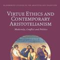 Cover Art for 9781350122178, Virtue Ethics and Contemporary Aristotelianism: Modernity, Conflict and Politics (Bloomsbury Studies in the Aristotelian Tradition) by Andrius Bielskis, Eleni Leontsini, Kelvin Knight