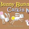Cover Art for 9781907967252, Bunny Bunny Catkin by Unknown