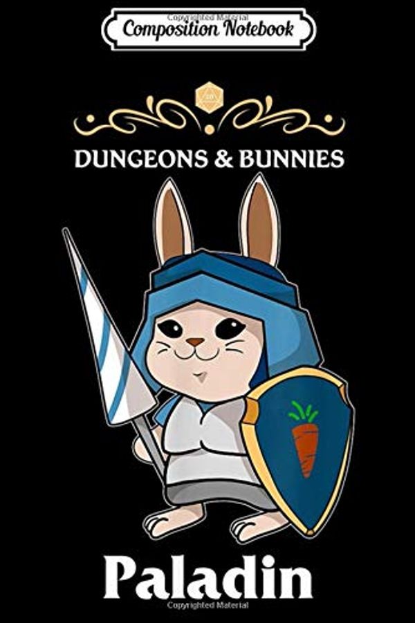 Cover Art for 9781706035176, Composition Notebook: Dungeons and Bunnies RPG D20 Anime Dragons Paladin Gamers Journal/Notebook Blank Lined Ruled 6x9 100 Pages by Dieter Beckmann, Klaus