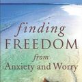 Cover Art for 9780800788322, Finding Freedom from Anxiety and Worry by William Backus