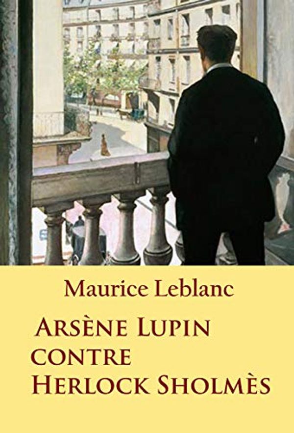 Cover Art for B07JHKN25R, Arsène Lupin contre Herlock Sholmès: - by Maurice Leblanc