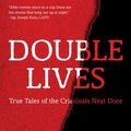 Cover Art for 9781721336784, Double Lives: True Tales of the Criminals Next Door by Eric Brach
