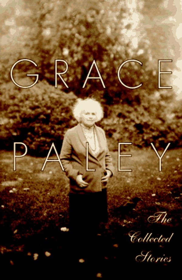 Cover Art for 9780374524319, The Collected Stories by Grace Paley