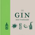 Cover Art for 9781784724894, The Gin Dictionary by David T. Smith