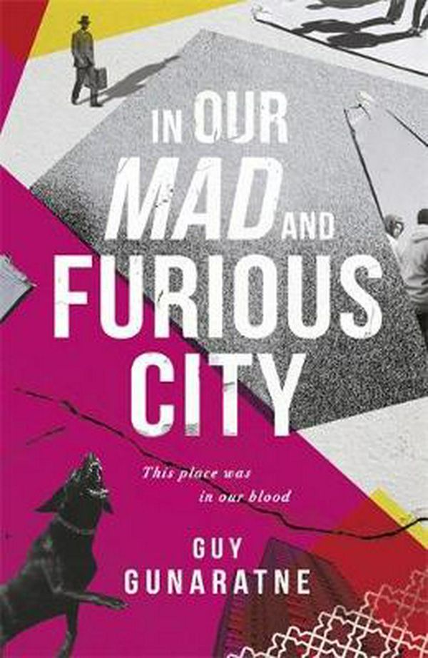 Cover Art for 9781472250209, In Our Mad and Furious City: Winner of the International Dylan Thomas Prize by Guy Gunaratne