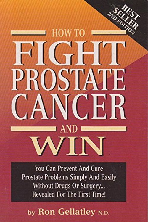 Cover Art for 9780646355146, How to fight prostate cancer and win! by Ron Gellatley