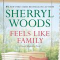 Cover Art for 9781488725487, Feels Like Family by Sherryl Woods