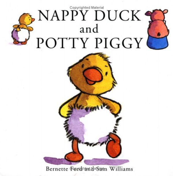 Cover Art for 9780954737351, Nappy Duck and Potty Piggy by Bernette Ford