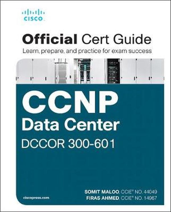 Cover Art for 9780136449621, CCNP and CCIE Data Center Core DCCOR 350-601 Official Cert Guide by Somit Maloo