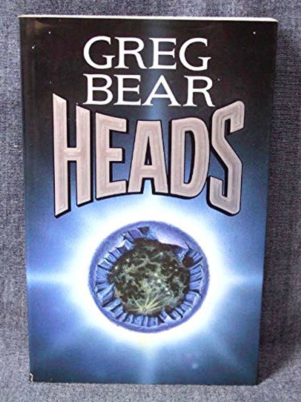 Cover Art for 9780712621748, Heads by Greg Bear