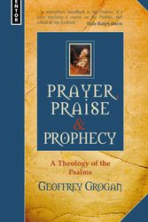 Cover Art for 9781857926422, Prayer, Praise and Prophecy by Geoffrey Grogan