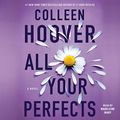 Cover Art for B07BHTLVJD, All Your Perfects by Colleen Hoover