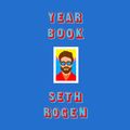 Cover Art for 9780733647567, Yearbook by Seth Rogen, Seth Rogen,Full Cast