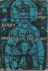 Cover Art for 9780856500367, Mary, Mother of the Lord by Karl Rahner