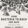 Cover Art for 9780141978055, From Bacteria To Bach And Back by Daniel C. Dennett