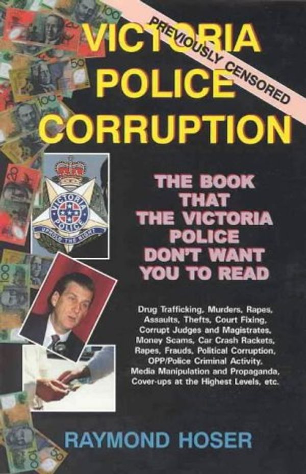 Cover Art for 9780958676960, Victoria Police Corruption by Raymond T Hoser