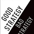 Cover Art for 8601200772302, Good Strategy, Bad Strategy: The Difference and Why It Matters by Richard Rumelt