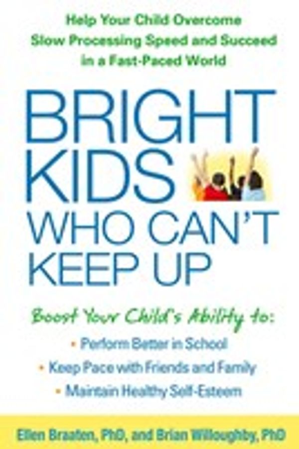 Cover Art for 9781462515905, Bright Kids Who Can't Keep Up by Ellen Braaten