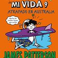 Cover Art for 9788424661885, Los peores años de mi vida 9: Atrapado en Australia: 41 by James Patterson
