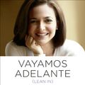 Cover Art for B00C23CZJC, Vayamos adelante (Lean in): Las mujeres, el trabajo y la voluntad de liderar (Spanish Edition) by Sheryl Sandberg