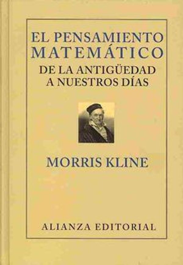 Cover Art for 9788420669656, El pensamiento matematico de la antiguedad a nuestros dias / Mathematical Thought From Ancient to Modern Times by Morris Kline